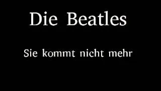 Die Beatles - Sie kommt nicht mehr (Ticket To Ride)