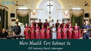 Mere Maalik Teri Rehmat Se | CNI Seminary Church, Saharanpur