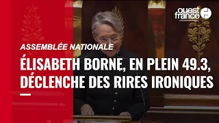 Élisabeth Borne, en plein 49.3, déclenche des rires ironiques à l'Assemblée nationale