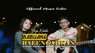 Yaya Nadila - Babuang Balengahkan ( Official Music Video )