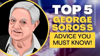 TOP 5 George Soros's Advice YOU MUST KNOW!