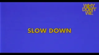 Why Don't We - Slow Down [Official Lyric Video]