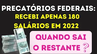 PRECATÓRIOS FEDERAIS PAGOS PARCIALENTE EM 2022: QUANDO VÃO RECEBER O RESTANTE DO VALOR?