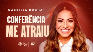 GABRIELA ROCHA - ME ATRAIU (CONFERÊNCIA COMPLETA)