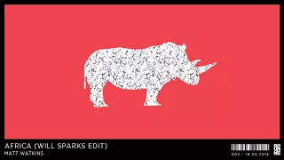 Matt Watkins - Africa (Will Sparks Edit)