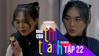 Preview Bóng Của Thị Thành tập 22 | Mai Lan đẩy nhanh tiến độ cho kế hoạch mất nhân tính