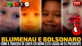 Live do Conde! Blumenau e Bolsonaro: como a tragédia de SC está ligada ao ex-presidente