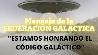 HONRANDO EL CÓDIGO GALÁCTICO | Mensaje de la FEDERACION GALACTICA DE LUZ 🌍 La Gloria del Yo Soy