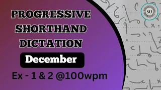 100 WPM | Ex 1 & 2 | DECEMBER 2023 | PROGRESSIVE MAGAZINE | ENGLISH SHORTHAND | SHORTHAND UNIVERSE |