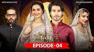 Ishqiya Episode 4 | Feroze Khan | Hania Amir | Ramsha Khan