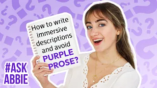"How do you write immersive descriptions?" | #AskAbbie