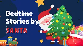 Bedtime Stories by Santa - Short Christmas Stories for Kids, Easy and Magical! 🎅🌟🎄"