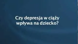 Depresja w ciąży wpływa na dziecko