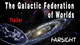 The Galactic Federation of Worlds - TRAILER
