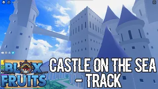 Blox Fruits Track: Castle on the Sea