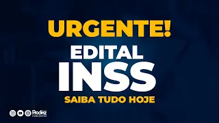 URGENTE | Edital INSS