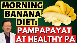 Morning Banana Diet: Pampapayat at Healthy Pa. - By Doc Willie Ong (Internist and Cardiologist)