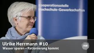 Ulrike Herrmann #10 – Wasser sparen – Rationierung kommt | Werkstatt Zukunft