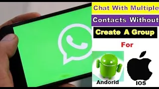 How To Send Messages To Multiple Contacts On Whatsapp Without Creating A Group(New Broadcast)-2020