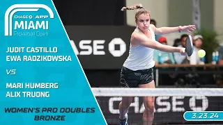 2024 Chase APP Miami Pickleball Open I Castillo/Radzikowska vs. Humberg/Truong | Bronze Match