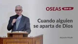 15. Cuando alguien se aparta de Dios - Alejandro Peluffo - IBML