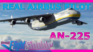 New  Stunning An-225 for Flight Simulator! With a Real Airbus Pilot