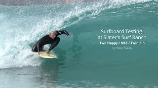 Surfboard and Fin Testing at Slater's Surf Ranch "Two Happy / NB3 / Twin Pin"