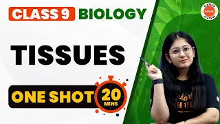 Tissues Class 9 One Shot Revision in 20 Mins | NCERT Class 9th Science (Biology) | CBSE 2024