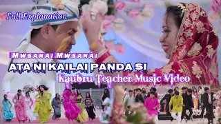 Ata Ni Kailai Panda si || Kaubru teaser music video || Kaubru Music video Explanation