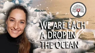 We are each a drop in the ocean