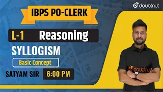 Crack IBPS PO, CLERK | Syllogism | Basic Concept  | Reasoning | Satyam sir | 6 PM | Doubtnut