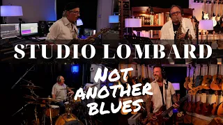 Studio Lombard Sessions: Not Another Blues (1/7)