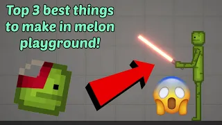 Top 3 best things to make in Melon Playground! (No mods) (IPad/iPhone and android)