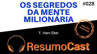 Os Segredos da Mente Milionária - T. Harv Eker | T2#028