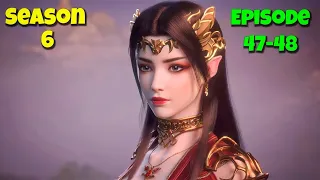 Battle Through The Heavens Season 6 Episode 47-48 Explained In Hindi/Urdu @missvoiceover2