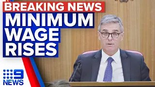 Minimum wage rates increases by 5.75 per cent on 1 July | 9 News Australia