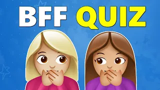 Best Friend Quiz – What Type of Friendship Do You Have? (BFF Test)