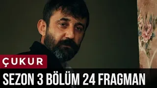 Çukur 3.Sezon 24.Bölüm Fragman