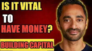 WHY DOES MONEY MATTER? Building Capital by Chamath Palihapitiya