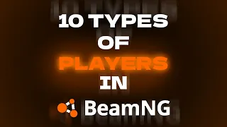 10 Types of Players in BeamNG.drive