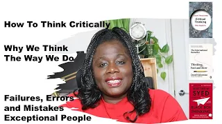 Critical Thinking, Thinking Fast and Slow, Failures, Errors & Mistakes, Exceptional People.
