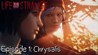 Life Is Strange · Episode 1: Chrysalis (Full Walkthrough) - FULL EPISODE