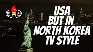 USA but in North Korea TV Style (Parody)