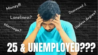 Unemployed after 25 !!! What to do now?? | Prateek Jain