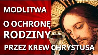 MODLITWA O OCHRONĘ RODZINY PRZEZ KREW CHRYSTUSA ❤️🙏❤️ OCZYSZCZENIE UZDROWIENIE. JEZU UFAM TOBIE.