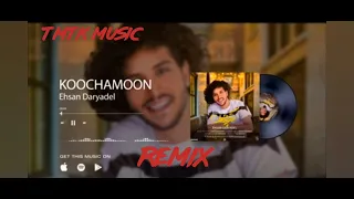 Ehsan daryadel Koochamoon remix