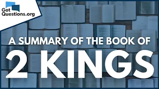 A Summary of the Book of 2 Kings | GotQuestions.org