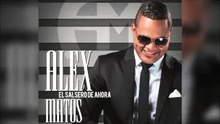 Alex Matos (Mix Salsa Completas)