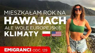 Mieszkałam rok na Hawajach ale wolę europejskie klimaty