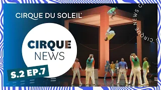 Cirque News | S2E7 | Cirque du Soleil